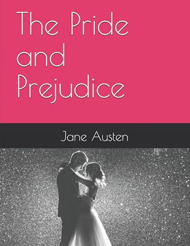 The Pride and Prejudice: (Annotated) (ROMANCE, Band 11) von Independently published